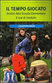 Tempo giocato. Driiiin! Alla scuola elementare è ora di modulo (Il)