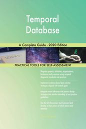 Temporal Database A Complete Guide - 2020 Edition