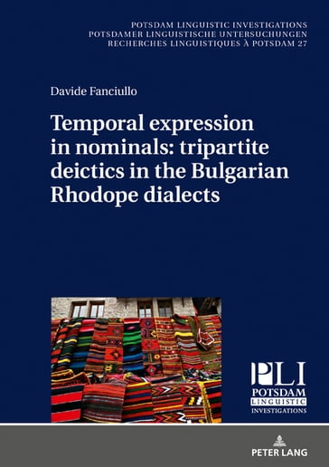 Temporal expression in nominals: tripartite deictics in the Bulgarian Rhodope dialects - Davide Fanciullo - Peter Kosta