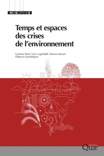 Temps et espaces des crises de l'environnement - Corinne Beck - Yves Luginbuhl - Tatiana Muxart