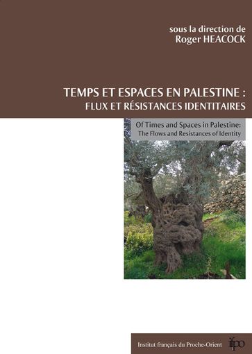 Temps et espaces en Palestine - Collectif - Ghaleb Anabisa - Henry Laurens - Khaled M. Safi - Majdi Al-Malki - Muhsin Yusuf - Musa Sroor - Nadine Picaudou - Nazmi Al-Ju
