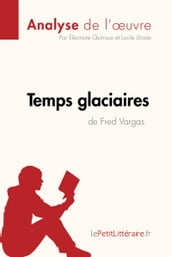 Temps glaciaires de Fred Vargas (Analyse de l œuvre)