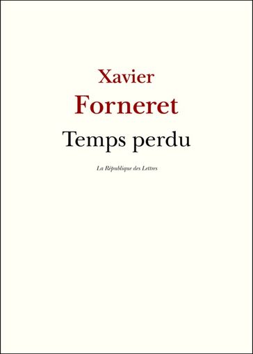 Temps perdu - Xavier Forneret