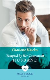 Tempted By Her Convenient Husband (Mills & Boon Medical)