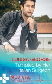 Tempted By Her Italian Surgeon (Mills & Boon Medical)