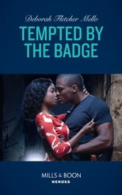 Tempted By The Badge (To Serve and Seduce, Book 2) (Mills & Boon Heroes)