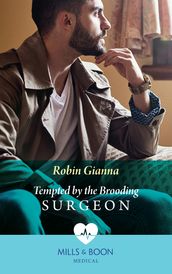 Tempted By The Brooding Surgeon (Mills & Boon Medical)