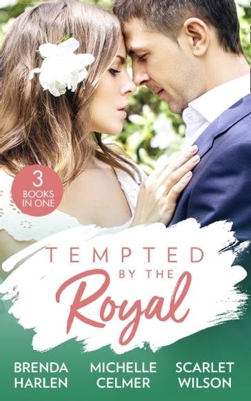 Tempted By The Royal: The Prince's Holiday Baby (Reigning Men) / Christmas with the Prince / The Prince She Never Forgot - Brenda Harlen - Michelle Celmer - Scarlet Wilson