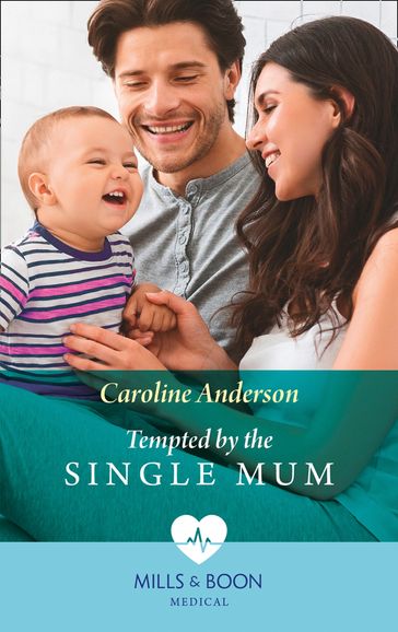 Tempted By The Single Mum (Yoxburgh Park Hospital) (Mills & Boon Medical) - Caroline Anderson