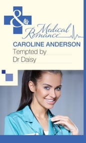 Tempted by Dr Daisy (Mills & Boon Medical)