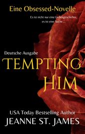 Tempting Him (Eine Obsessed-Novelle)