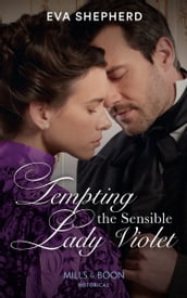 Tempting The Sensible Lady Violet (Those Roguish Rosemonts, Book 2) (Mills & Boon Historical)