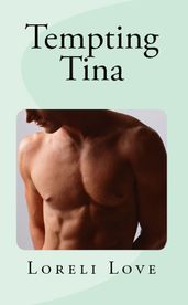 Tempting Tina: An Impossible Erotic Romance