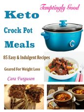 Temptingly Good Keto Crock Pot Meals