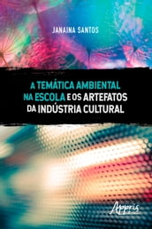 A Temática Ambiental na Escola e os Artefatos da Indústria Cultural