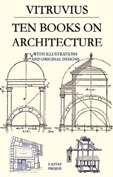 Ten Books on Architecture - Vitruvius - Herbert Langford Warren - Nelson Robinson - Morris Hicky Morgan