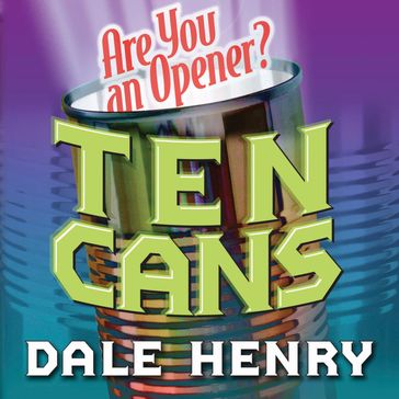 Ten Cans - Dale Henry