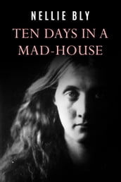 Ten Days In a Mad-House