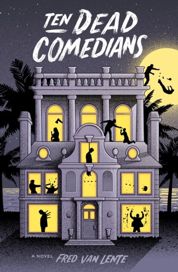 Ten Dead Comedians - Fred Van Lente