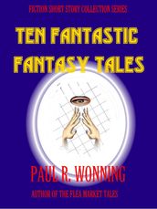 Ten Fantastic Fantasy Tales