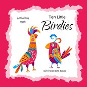 Ten Little Birdies: A Counting Book