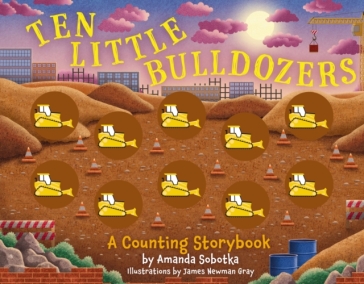 Ten Little Bulldozers - Amanda Sobotka