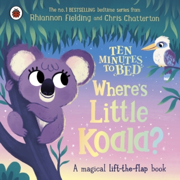 Ten Minutes to Bed: Where's Little Koala? - Rhiannon Fielding