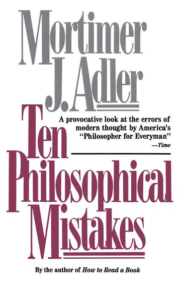 Ten Philosophical Mistakes - Mortimer J. Adler