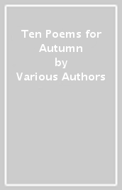Ten Poems for Autumn