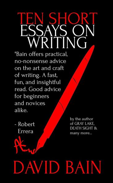 Ten Short Essays on Writing - David Bain