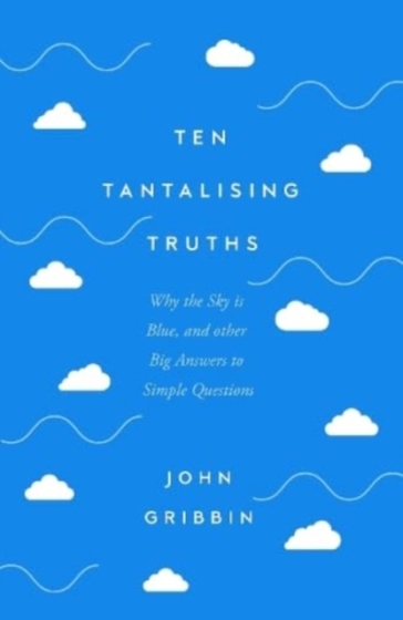 Ten Tantalising Truths - John Gribbin