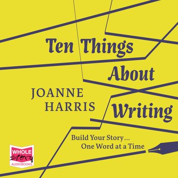 Ten Things About Writing - Joanne Harris