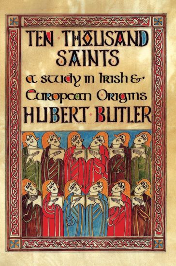 Ten Thousand Saints - Hubert Butler