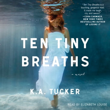 Ten Tiny Breaths - K.A. Tucker