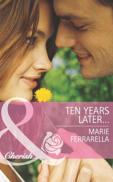 Ten Years Later (Matchmaking Mamas, Book 14) (Mills & Boon Cherish) - Marie Ferrarella