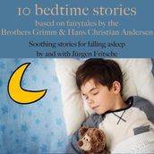 Ten bedtime stories based on fairytales by the Brothers Grimm and Hans Christian Andersen!