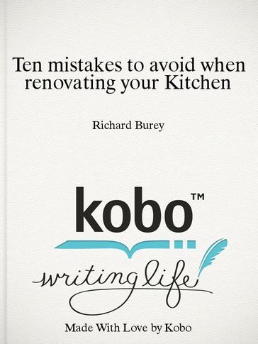 Ten mistakes to avoid when renovating your Kitchen - Richard Burey