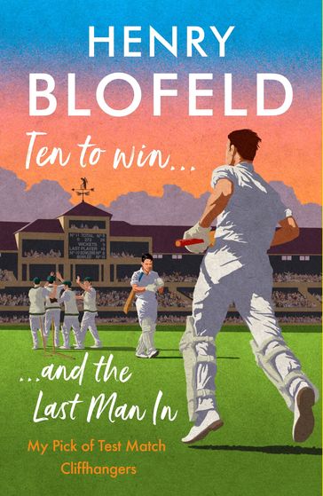 Ten to Win . . . And the Last Man In - Henry Blofeld