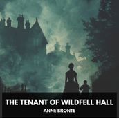 Tenant of Wildfell Hall, The (Unabridged)