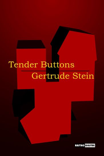 Tender Buttons - Gertrude Stein