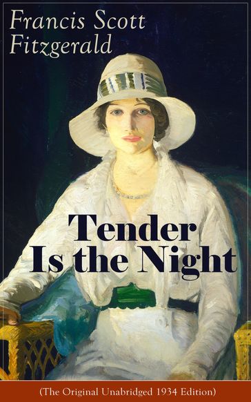 Tender Is the Night (The Original Unabridged 1934 Edition) - Francis Scott Fitzgerald