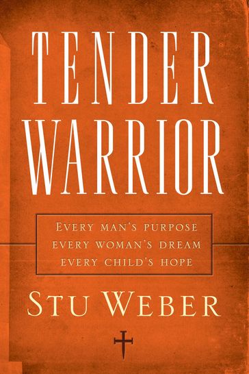 Tender Warrior - Stu Weber