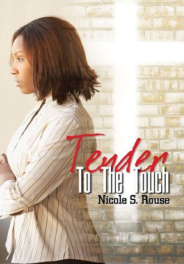 Tender to the Touch - Nicole S. Rouse