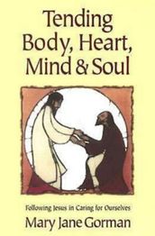 Tending Body, Heart, Mind, and Soul