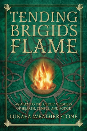 Tending Brigid's Flame - Lunaea Weatherstone