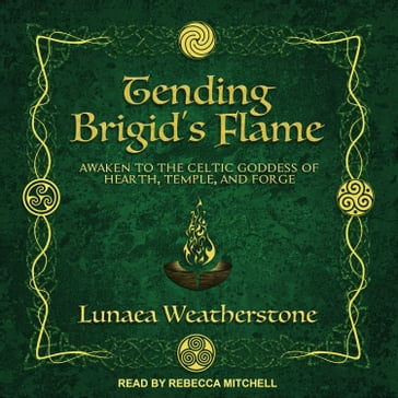 Tending Brigid's Flame - Lunaea Weatherstone