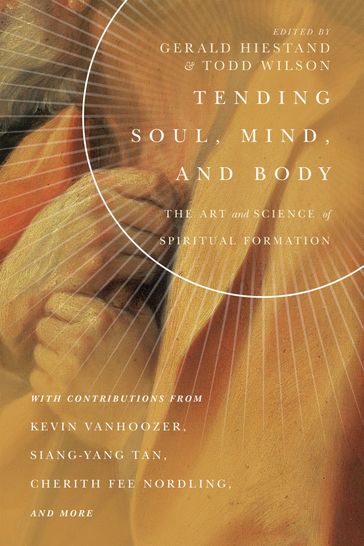 Tending Soul, Mind, and Body - Gerald L. Hiestand