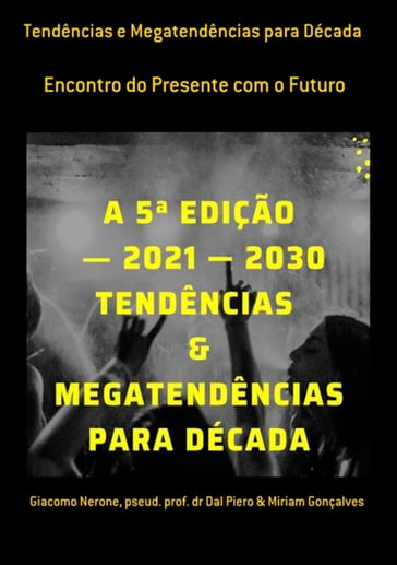 Tendências E Megatendências Para Década - Giacomo Nerone - Pseud. Prof. Dr Dal Piero - Miriam Gonçalves