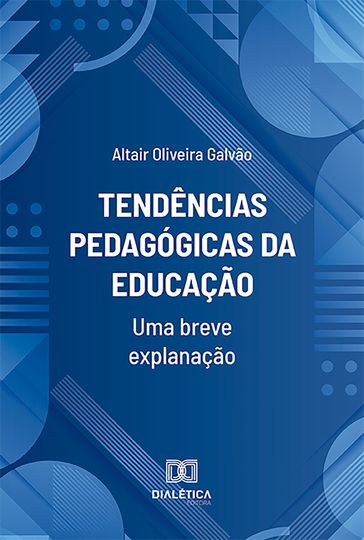 Tendências pedagógicas da educação - Altair Oliveira Galvão