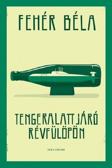 Tengeralattjáró Révfülöpön - Fehér Béla